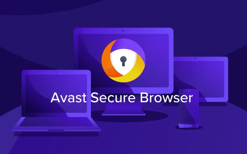Avast Secure Browser là gì? Có nên sử dụng không?