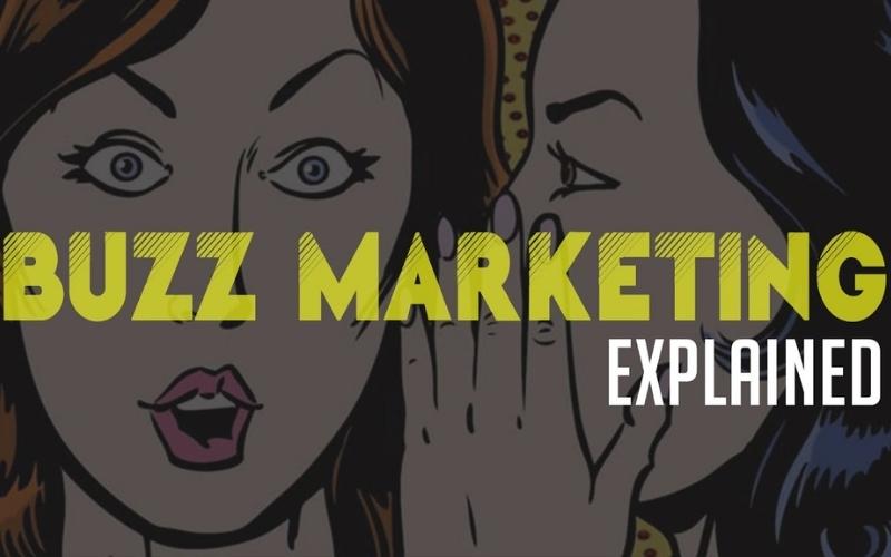 Buzz Marketing là gì? Cách tạo Buzz Marketing ấn tượng