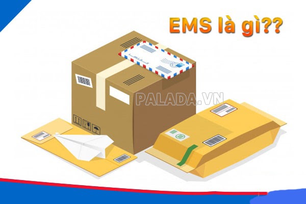 EMS là gì? Tìm hiểu dịch vụ chuyển phát nhanh EMS