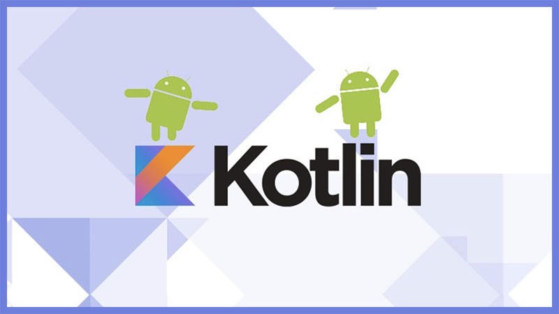 Kotlin là gì? So sánh ngôn ngữ lập trình Kotlin và Java